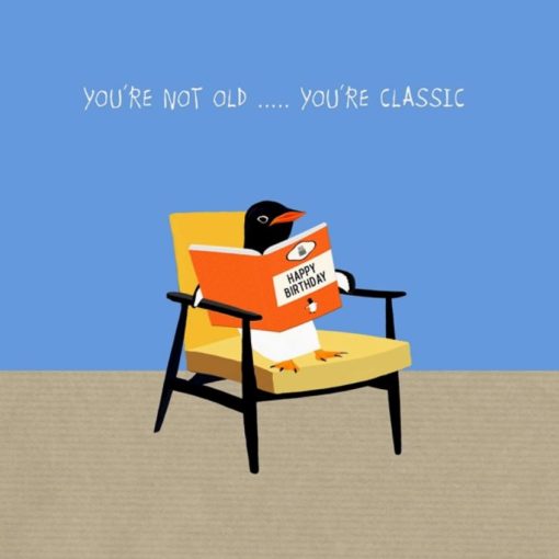 Not Old You're a Classic